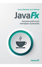 JavaFX. Tworzenie graficznych interfejsów użytkownika 