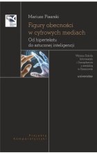 Figury obecności w cyfrowych mediach. Od hipertekstu do sztucznej inteligencji