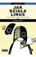 Jak działa Linux. Podręcznik administratora wyd. 3 