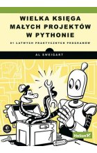 Wielka księga małych projektów w Pythonie. 81 łatwych praktycznych programów