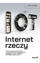 Internet rzeczy. Podstawy programowania aplikacji i serwerów sieciowych w językach C / C +  + , MicroPython i Lua na urządzeniach IoT ESP8266, ESP32 i Arduino