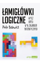 Łamigłówki logiczne. Wytęż umysł w 96 zagadkach matematycznych 