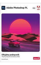 Adobe Photoshop PL. Oficjalny podręcznik. Edycja 2023