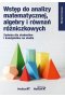 Wstęp do analizy matematycznej, algebry i równań różniczkowych. Zadania dla studentów i kandydatów na studia 