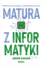 Matura z informatyki. Zbiór zadań