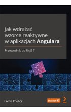 Jak wdrażać wzorce reaktywne w aplikacjach Angulara.