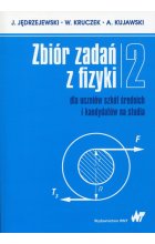 Zbiór zadań z fizyki Tom 2 dla uczniów szkół średnich i kandydatów na studia