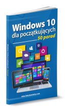 Windows 10 dla początkujących 50 porad
