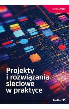 Projekty i rozwiązania sieciowe w praktyce 