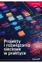 Projekty i rozwiązania sieciowe w praktyce 