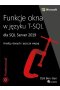 Funkcje okna w języku T-SQL dla SQL Server 2019. Analizy danych i jeszcze więcej 
