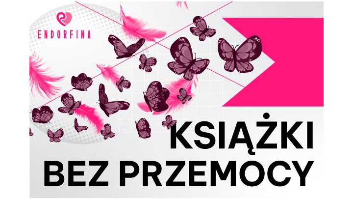 O czym czyta młodzież? – Wydawnictwo Endorfina wydaje ‘Książki bez przemocy’!