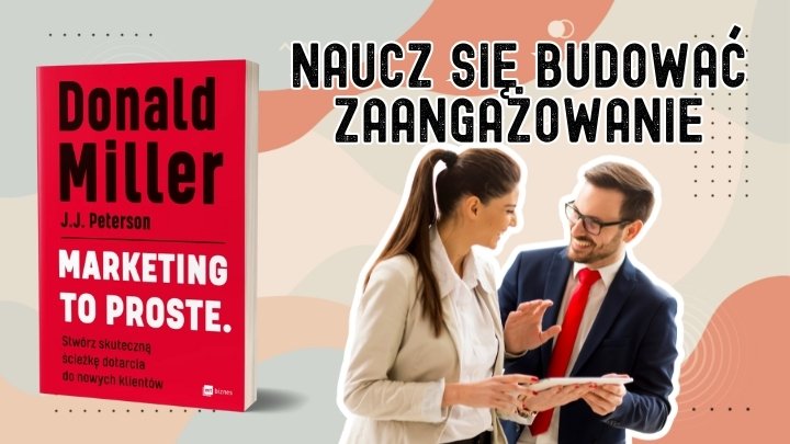 Jak zdobyć i utrzymać klienta? 3 kluczowe etapy budowania zaangażowania