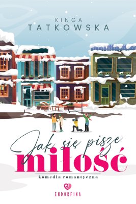 Jak się pisze miłość- Kinga Tatkowska