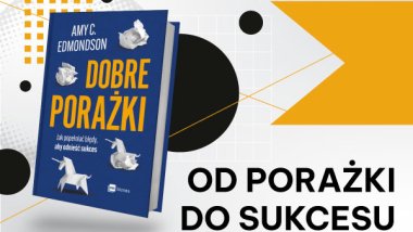 5 pomysłów, jak popełniać porażki w biznesie, by odnieść sukces? 