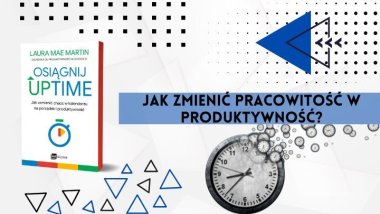 5 najczęstszych błędów, które sabotują efekty pracy