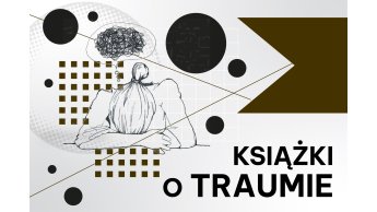 Książki o traumie, które warto przeczytać!