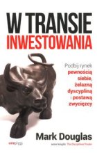 W transie inwestowania Podbij rynek pewnością siebie, żelazną dyscypliną i postawą zwycięzcy