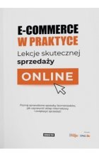 E-commerce w praktyce. Lekcje skutecznej sprzedaży online