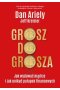 Grosz do grosza. Jak wydawać mądrze i unikać pułapek finansowych