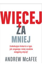 Więcej za mniej Zaskakująca historia o tym, jak zużywając mniej zasobów osiągamy więcej!