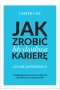 Jak zrobić błyskotliwą karierę i… jej nie zaprzepaścić