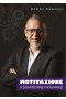 Motivazione. O prawdziwej motywacji