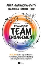 Dynamics of Team Engagement: DISC D3 as the key to effective recruitment, relationship-building and competence development EBOOK