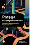 Potęga eksperymentowania. Podejmowanie decyzji w świecie, którym rządzą dane