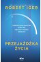 Przejażdżka życia. Czego nauczyłem się jako CEO The Walt Disney Company wyd. 2024 