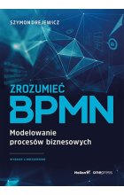 Zrozumieć BPMN. Modelowanie procesów biznesowych wyd. 2 