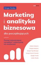 Marketing i analityka biznesowa dla początkujących. Poznaj najważniejsze narzędzia i wykorzystaj ich możliwości 