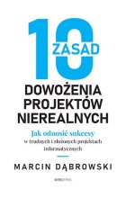 10 zasad dowożenia projektów nierealnych