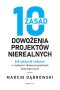 10 zasad dowożenia projektów nierealnych