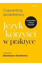 Copywriting sprzedażowy. Język korzyści w praktyce 