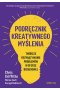 Podręcznik kreatywnego myślenia.