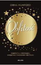 Obfitość. Manifestuj i przyciągaj bogactwo finansowe i nie tylko