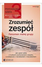 Zrozumieć zespół. Fenomen małej grupy 