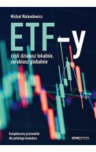 ETF-y, czyli działasz lokalnie, zarabiasz globalnie.