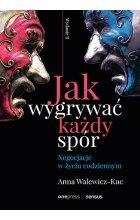 Jak wygrywać każdy spór. Negocjacje w życiu codziennym wyd. 2 