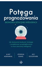 Potęga prognozowania. Ekonomia sztucznej inteligencji