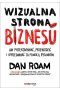 Wizualna strona biznesu jak przekonywać przewodzić i sprzedawać za pomocą rysunków 
