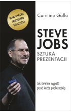 Steve Jobs. Sztuka prezentacji. Jak świetnie wypaść przed każdą publicznością