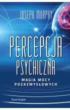 Percepcja psychiczna: magia mocy pozazmysłowej 