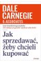 Jak sprzedawać, żeby chcieli kupować 