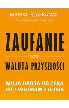 Zaufanie czyli waluta przyszłości moja droga od zera do 7 milionów z bloga 