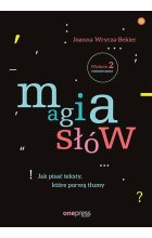 Magia słów Jak pisać teksty które porwą tłum