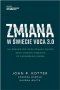 Zmiana w świecie VUCA 3.0 – Jak organizacje mogą osiągać sukcesy dzięki nowemu podejściu do zarządzania zmianą