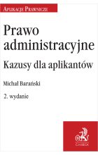 Prawo administracyjne. Kazusy dla aplikantów wyd. 2