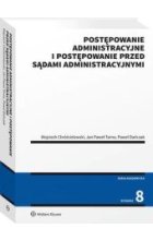 Postępowanie administracyjne i postępowanie przed sądami administracyjnymi
